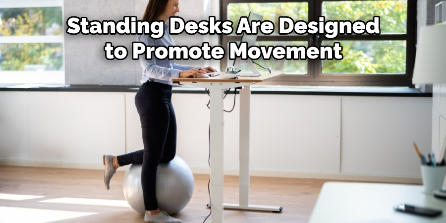 Standing Desks Are Designed to Promote Movement