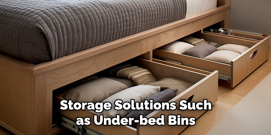 Storage Solutions Such as Under-bed Bins