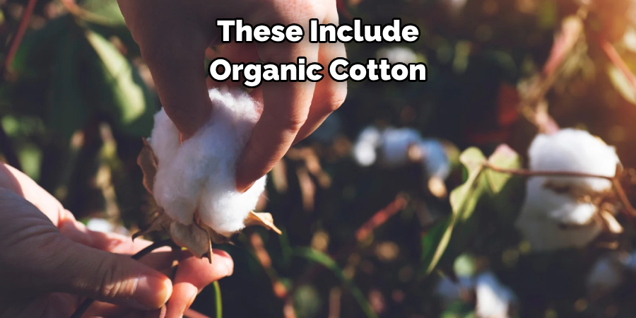 These Include Organic Cotton