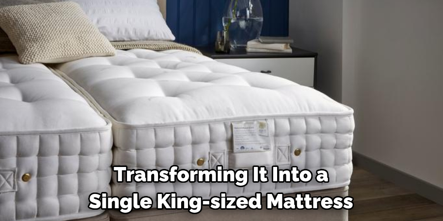 Transforming It Into a Single King-sized Mattress