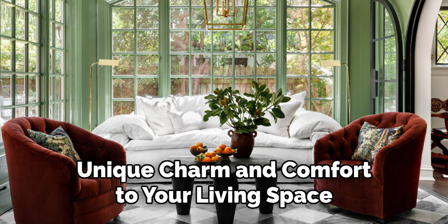 Unique Charm and Comfort to Your Living Space