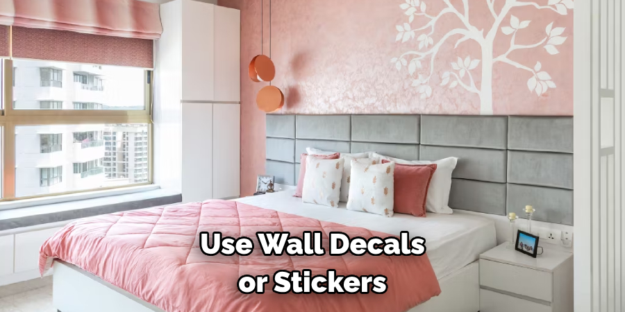 Use Wall Decals or Stickers
