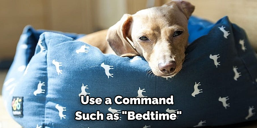 Use a Command Such as "Bedtime"