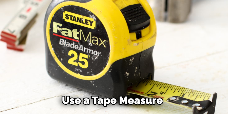 Use a Tape Measure 