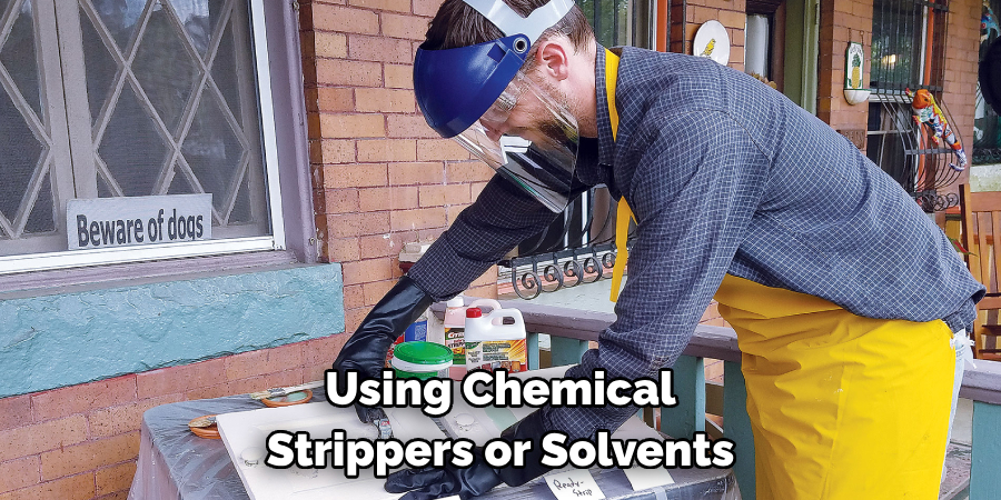 Using Chemical Strippers or Solvents