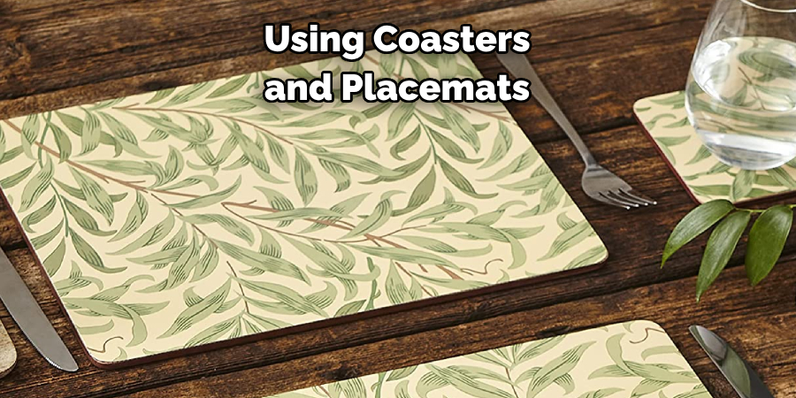 Using Coasters and Placemats