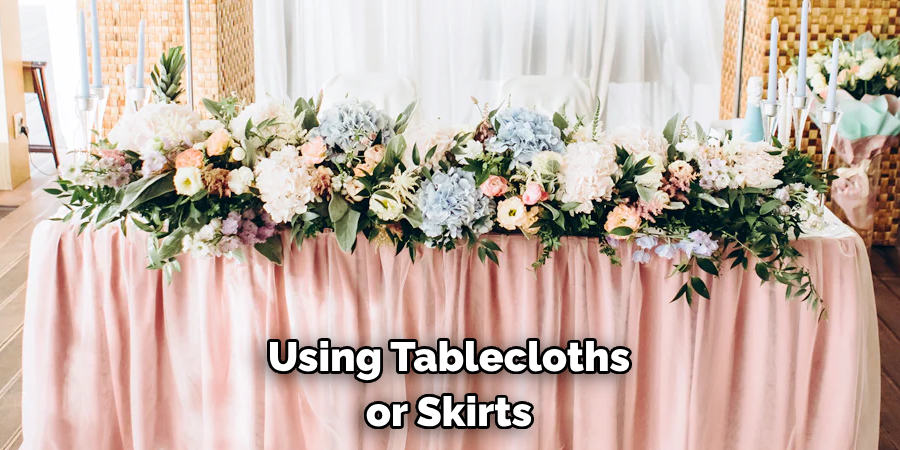 Using Tablecloths or Skirts