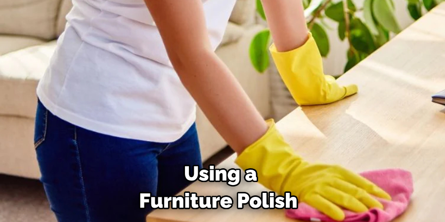 Using a Furniture Polish