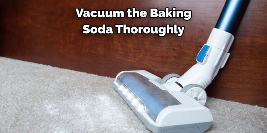 Vacuum the Baking Soda Thoroughly