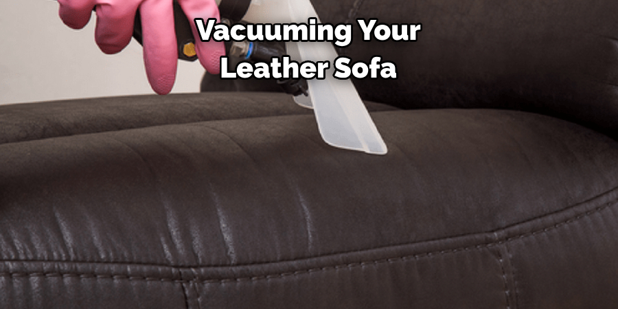 Vacuuming Your Leather Sofa