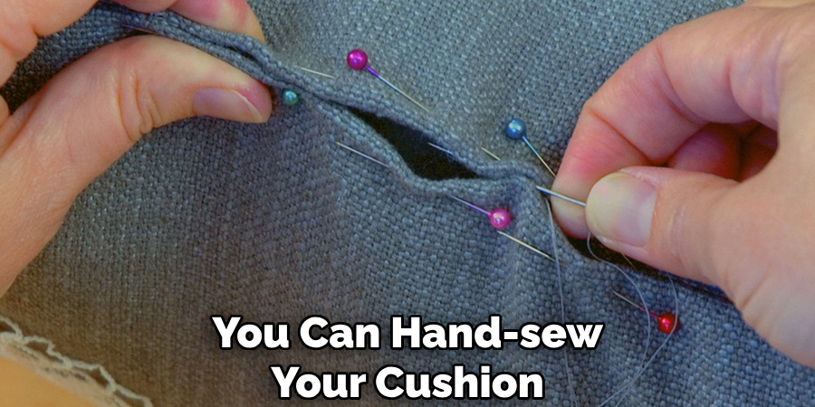 You Can Hand-sew Your Cushion