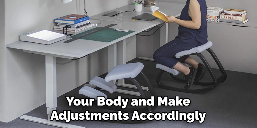 Your Body and Make Adjustments Accordingly