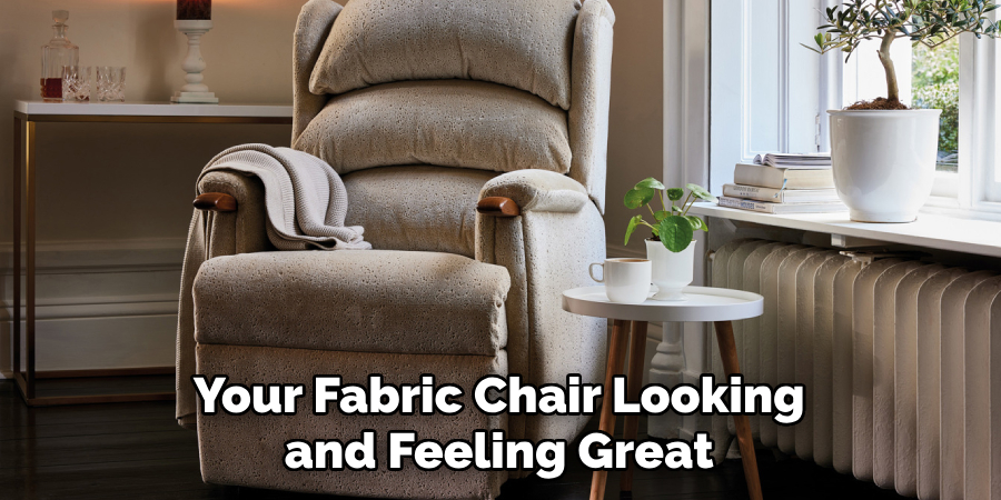 Your Fabric Chair Looking and Feeling Great