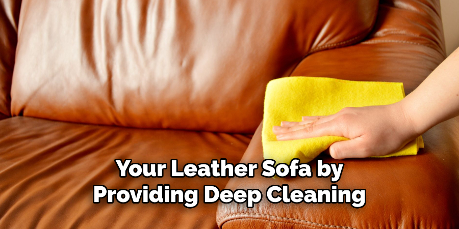 Your Leather Sofa by Providing Deep Cleaning