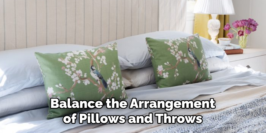 Balance the Arrangement of Pillows and Throws