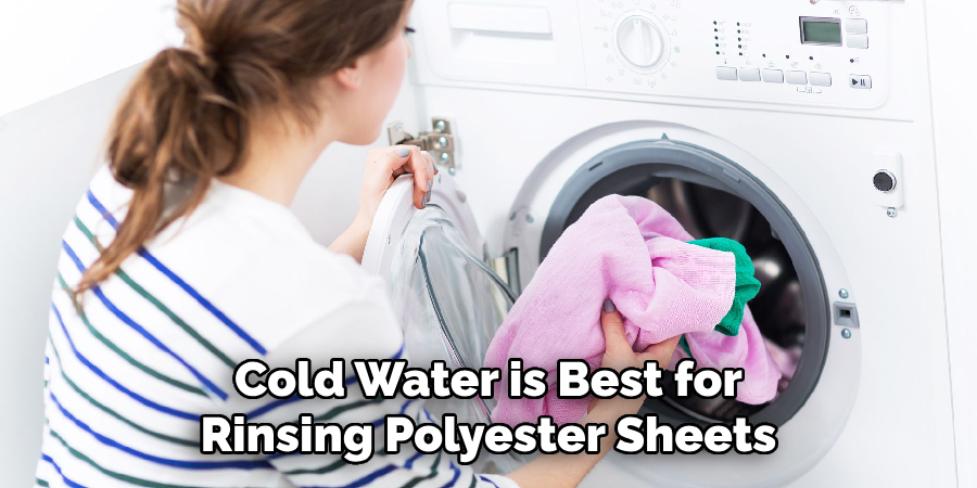 Cold Water is Best for Rinsing Polyester Sheets