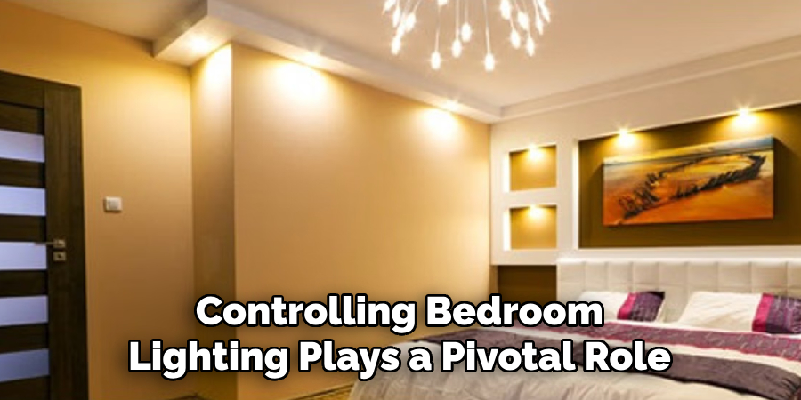 Controlling Bedroom Lighting Plays a Pivotal Role