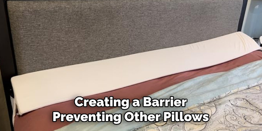 Creating a Barrier Preventing Other Pillows