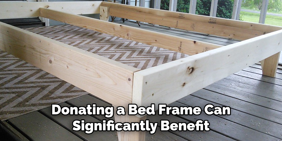 Donating a Bed Frame Can Significantly Benefit