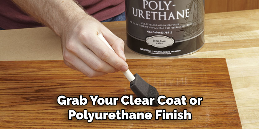 Grab Your Clear Coat or Polyurethane Finish