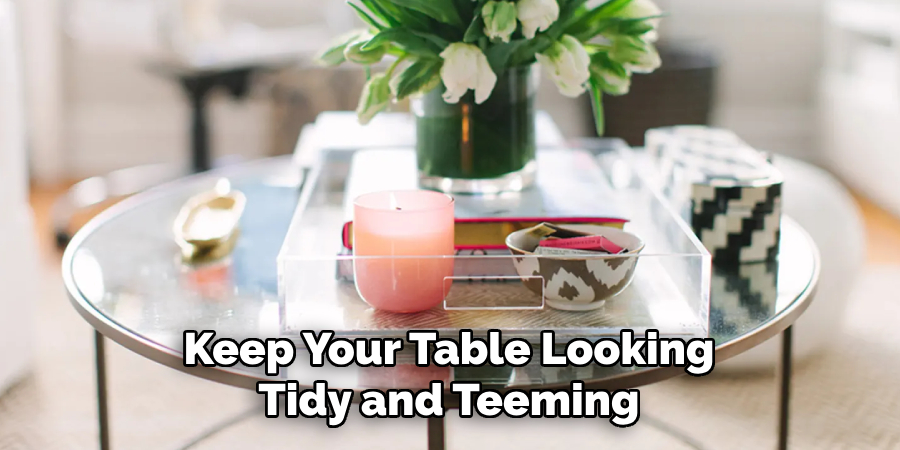 Keep Your Table Looking Tidy and Teeming