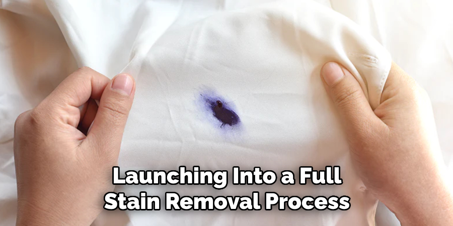 Launching Into a Full Stain Removal Process