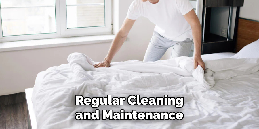 Regular Cleaning and Maintenance