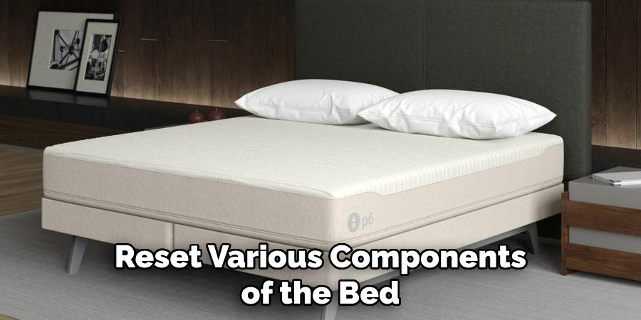 Reset Various Components of the Bed