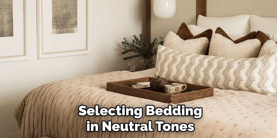 Selecting Bedding in Neutral Tones