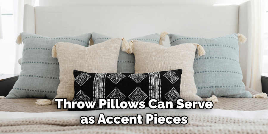 Throw Pillows Can Serve as Accent Pieces