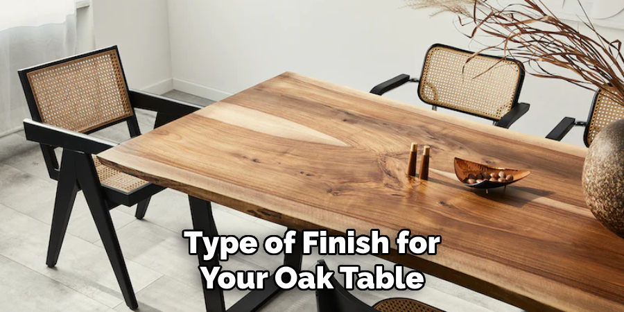 Type of Finish for Your Oak Table