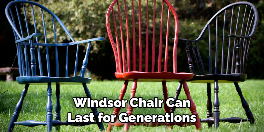 Windsor Chair Can Last for Generations