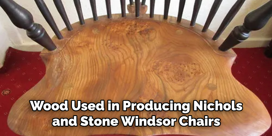 Wood Used in Producing Nichols and Stone Windsor Chairs