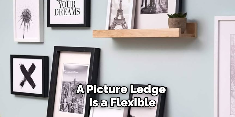 A Picture Ledge is a Flexible