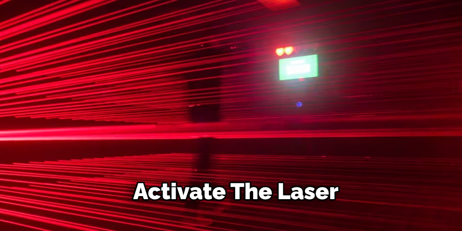 Activate the Laser 