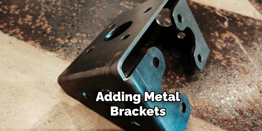 Adding Metal Brackets