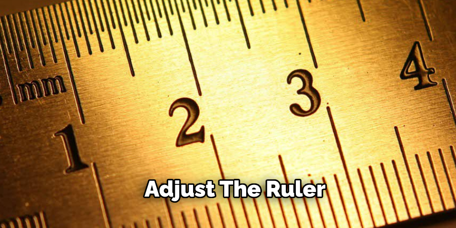 Adjust the Ruler