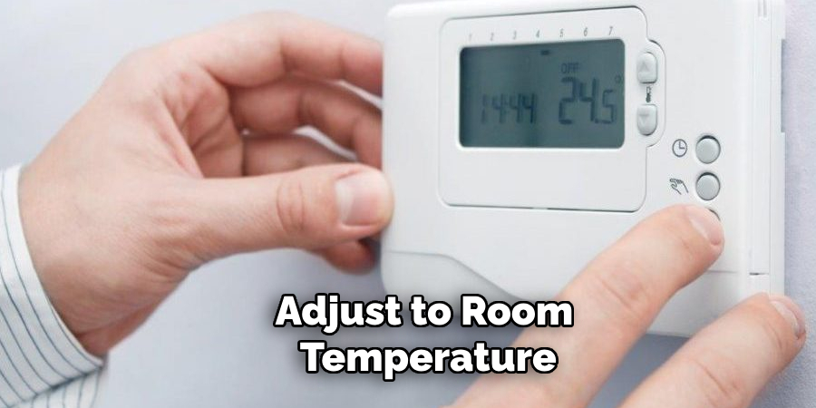 Adjust to Room Temperature