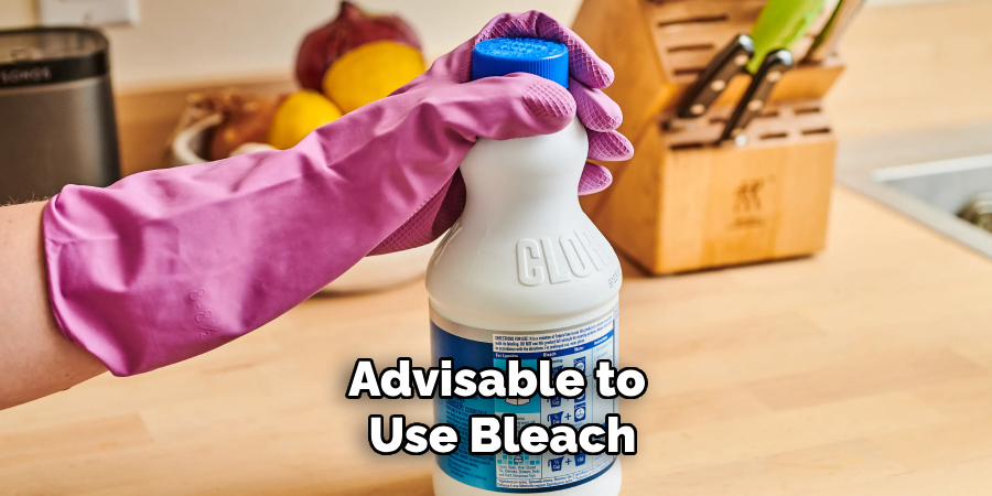 Advisable to Use Bleach