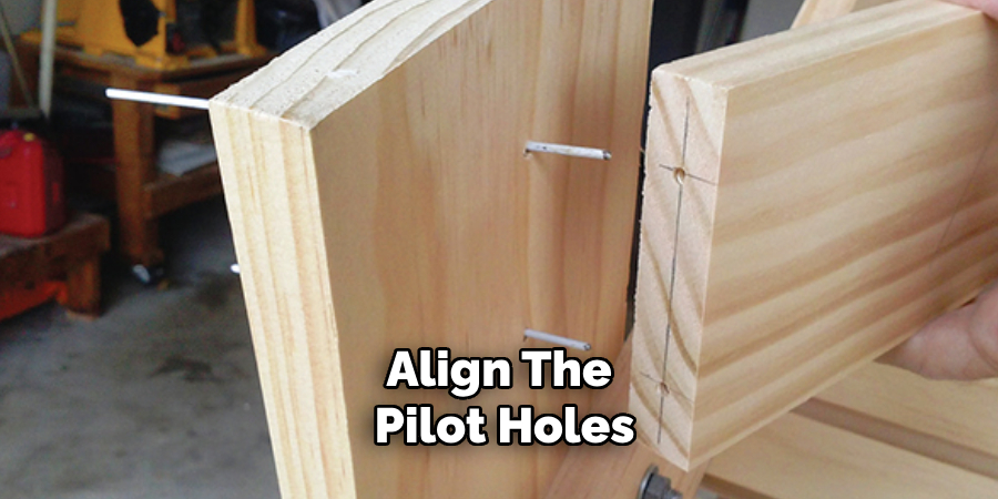 Align the Pilot Holes