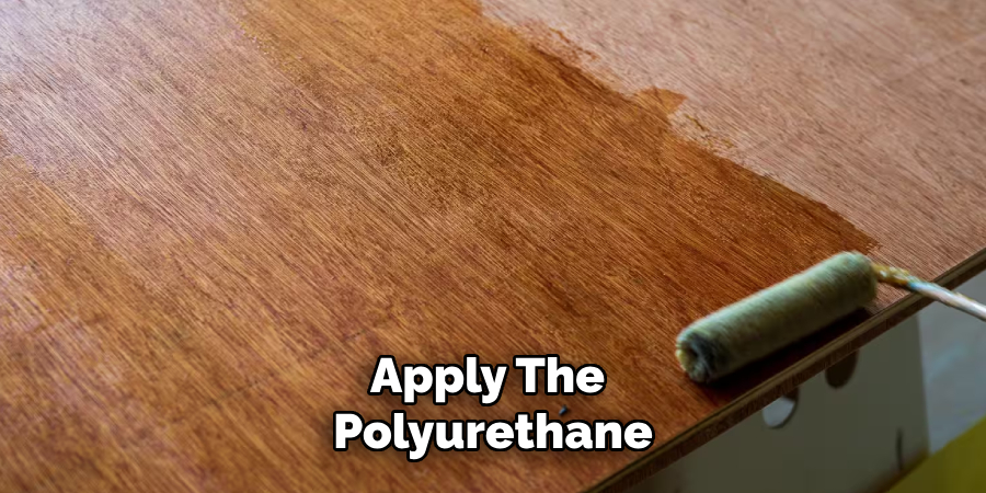 Apply the Polyurethane