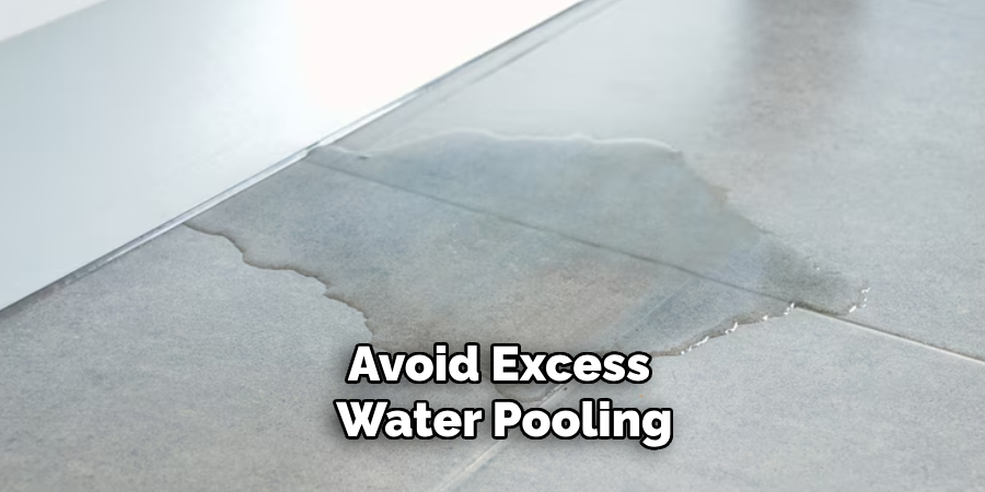 Avoid Excess Water Pooling