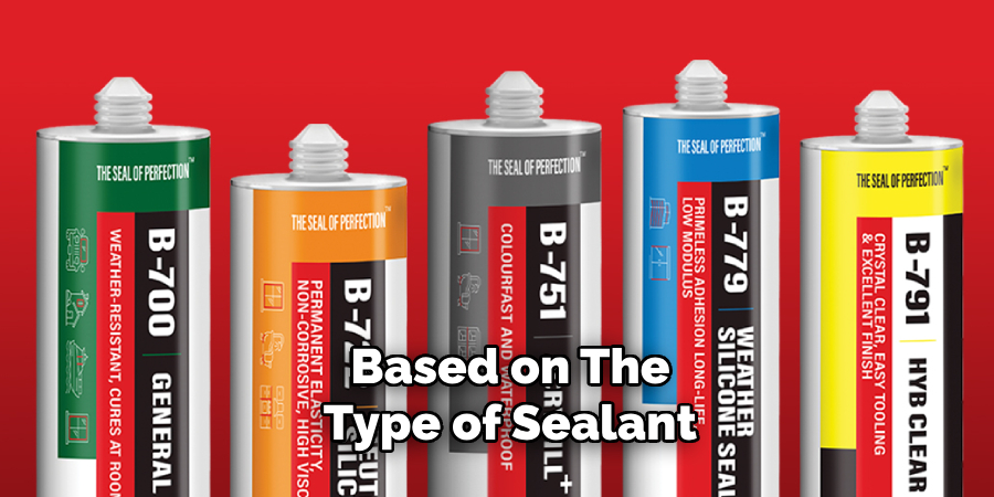  Based on the Type of Sealant