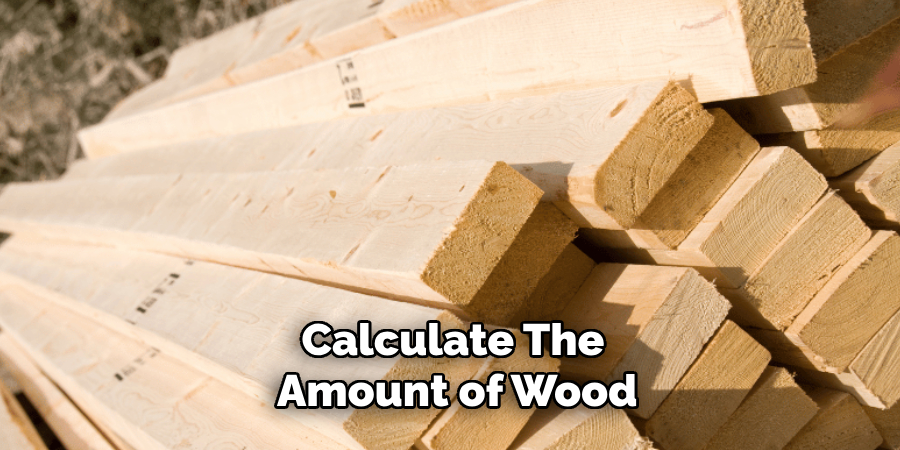 Calculate the Amount of Wood