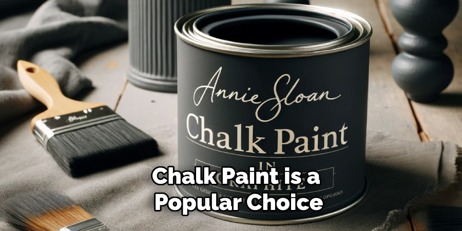 Chalk Paint is a Popular Choice