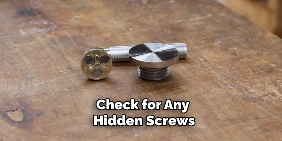 Check for Any Hidden Screws