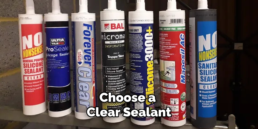 Choose a Clear Sealant