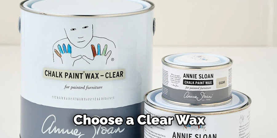 Choose a Clear Wax