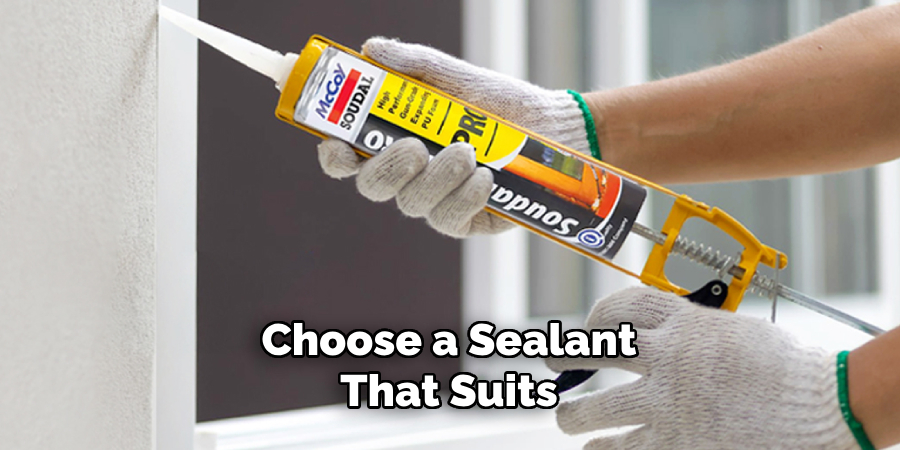 Choose a Sealant That Suits 