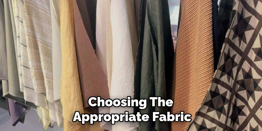 Choosing the Appropriate Fabric